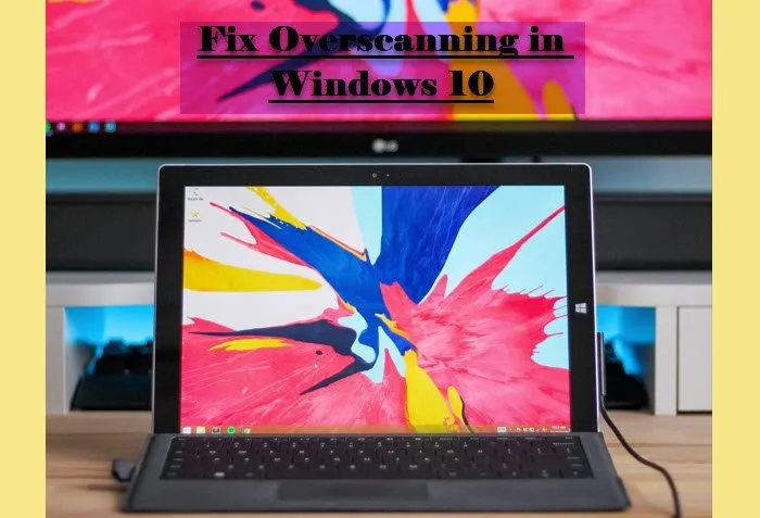 Sửa Overscan trong Windows 11/10
